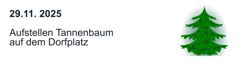 29.11. 2025  Aufstellen Tannenbaum auf dem Dorfplatz
